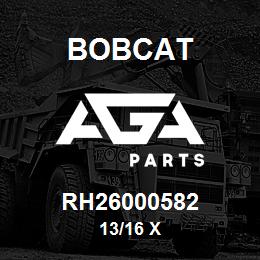 RH26000582 Bobcat 13/16 X | AGA Parts