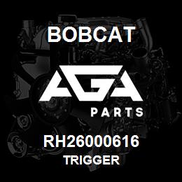 RH26000616 Bobcat TRIGGER | AGA Parts