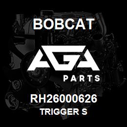 RH26000626 Bobcat TRIGGER S | AGA Parts