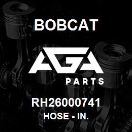 RH26000741 Bobcat HOSE - IN. | AGA Parts