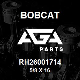 RH26001714 Bobcat 5/8 X 16 | AGA Parts