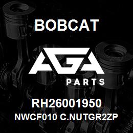 RH26001950 Bobcat NWCF010 C.NUTGR2ZP | AGA Parts