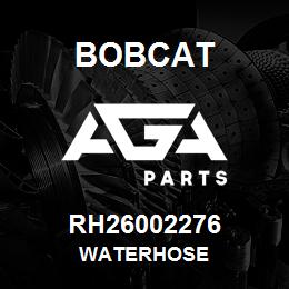 RH26002276 Bobcat WATERHOSE | AGA Parts