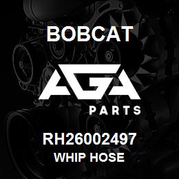 RH26002497 Bobcat WHIP HOSE | AGA Parts