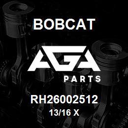 RH26002512 Bobcat 13/16 X | AGA Parts