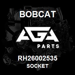 RH26002535 Bobcat SOCKET | AGA Parts