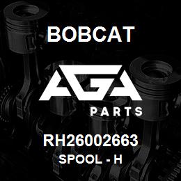 RH26002663 Bobcat SPOOL - H | AGA Parts