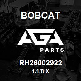 RH26002922 Bobcat 1.1/8 X | AGA Parts