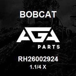 RH26002924 Bobcat 1.1/4 X | AGA Parts