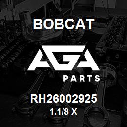 RH26002925 Bobcat 1.1/8 X | AGA Parts