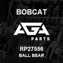 RP27556 Bobcat BALL BEAR | AGA Parts