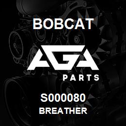 S000080 Bobcat BREATHER | AGA Parts