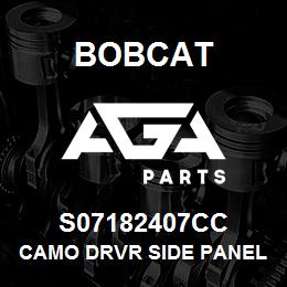 S07182407CC Bobcat CAMO DRVR SIDE PANEL | AGA Parts