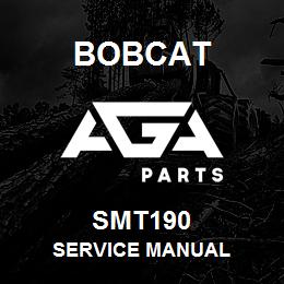 SMT190 Bobcat SERVICE MANUAL | AGA Parts