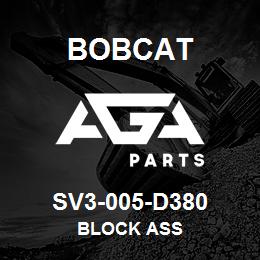 SV3-005-D380 Bobcat BLOCK ASS | AGA Parts