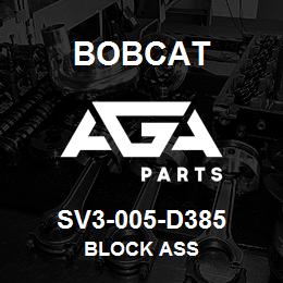 SV3-005-D385 Bobcat BLOCK ASS | AGA Parts