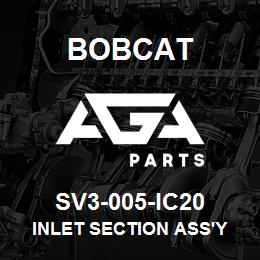 SV3-005-IC20 Bobcat INLET SECTION ASS'Y | AGA Parts