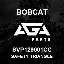 SVP129001CC Bobcat SAFETY TRIANGLE | AGA Parts