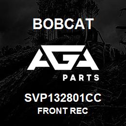 SVP132801CC Bobcat FRONT REC | AGA Parts