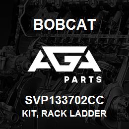 SVP133702CC Bobcat KIT, RACK LADDER | AGA Parts