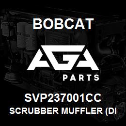 SVP237001CC Bobcat SCRUBBER MUFFLER (DI | AGA Parts