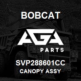 SVP288601CC Bobcat CANOPY ASSY | AGA Parts