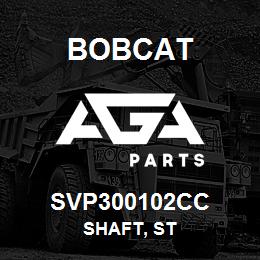 SVP300102CC Bobcat SHAFT, ST | AGA Parts