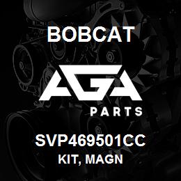 SVP469501CC Bobcat KIT, MAGN | AGA Parts