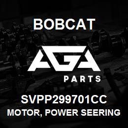 SVPP299701CC Bobcat MOTOR, POWER SEERING | AGA Parts