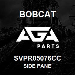 SVPR05076CC Bobcat SIDE PANE | AGA Parts