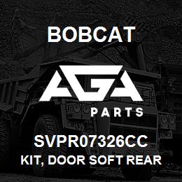 SVPR07326CC Bobcat KIT, DOOR SOFT REAR | AGA Parts