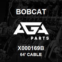 X000169B Bobcat 64' CABLE | AGA Parts