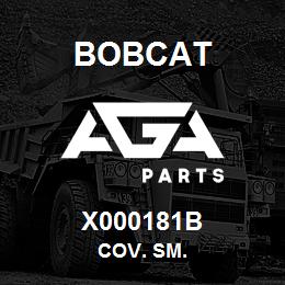 X000181B Bobcat COV. SM. | AGA Parts