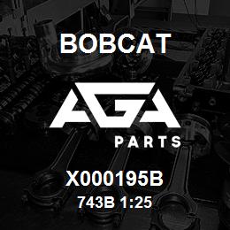 X000195B Bobcat 743B 1:25 | AGA Parts