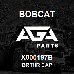 X000197B Bobcat BRTHR CAP | AGA Parts