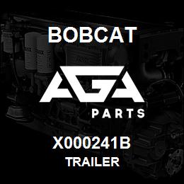 X000241B Bobcat TRAILER | AGA Parts