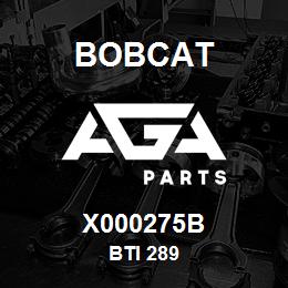 X000275B Bobcat BTI 289 | AGA Parts