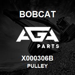 X000306B Bobcat PULLEY | AGA Parts