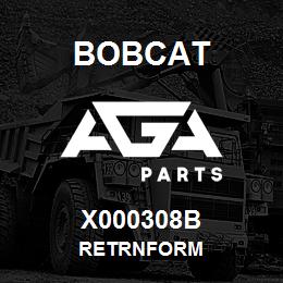 X000308B Bobcat RETRNFORM | AGA Parts