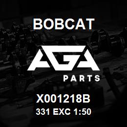 X001218B Bobcat 331 EXC 1:50 | AGA Parts