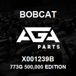 X001239B Bobcat 773G 500,000 EDITION | AGA Parts