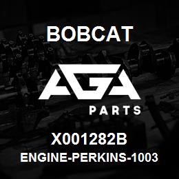 X001282B Bobcat ENGINE-PERKINS-1003 | AGA Parts