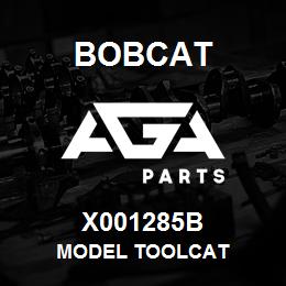 X001285B Bobcat MODEL TOOLCAT | AGA Parts