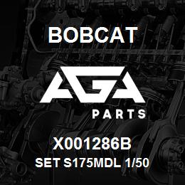 X001286B Bobcat SET S175MDL 1/50 | AGA Parts