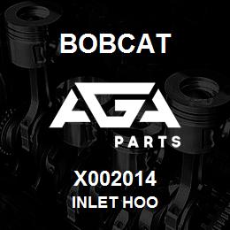 X002014 Bobcat INLET HOO | AGA Parts