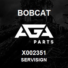 X002351 Bobcat SERVISIGN | AGA Parts