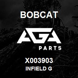 X003903 Bobcat INFIELD G | AGA Parts
