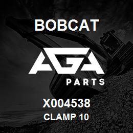 X004538 Bobcat CLAMP 10 | AGA Parts