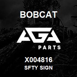 X004816 Bobcat SFTY SIGN | AGA Parts