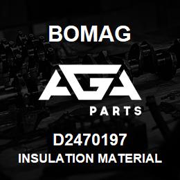 D2470197 Bomag Insulation material | AGA Parts